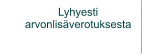 Lyhyesti  arvonlisäverotuksesta