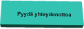 Pyydä yhteydenottoa