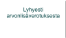 Lyhyesti  arvonlisäverotuksesta